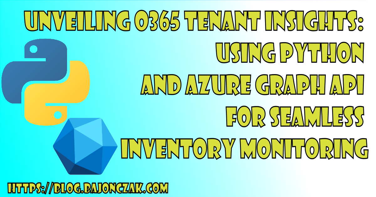 Unveiling o365 tenant insights using python and azure graph api for